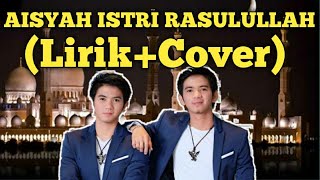 AISYAH ISTRI RASULULLAH COVER RIZKI-RIDHO DA (Lirik)