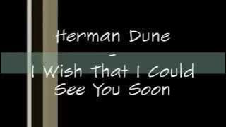 Herman Dune  - I Wish That I Could See You Soon (Lyrics)