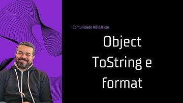 Entendendo Object, Override, ToString() e Format em C# - Tutorial de programação - | Episódio 44