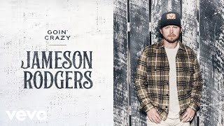 Jameson Rodgers - Goin' Crazy (Official Audio)
