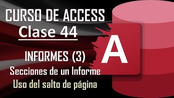 Curso Completo de Access - INFORMES (3) - Secciones de un Informe 📝 Saltos de página