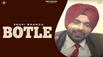 Shavi Bhangu | Botle | Full HD Brand New Punjabi Song 2014