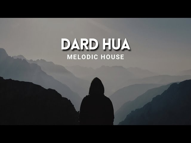 Dard Hua (Mashup) | Melodic House | Debb | Kushagra | Showkidd class=