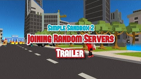 Simple Sandbox 2 | Joining Random Servers Trailer | #simplesandbox2
