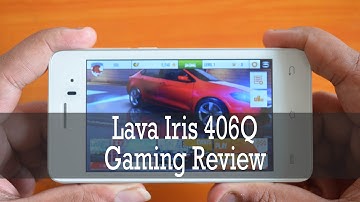 Gaming Performance of Lava Iris 406Q