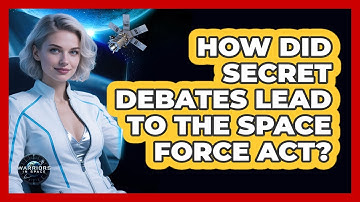 How Did Secret Debates Lead To The Space Force Act? - Warriors In Space