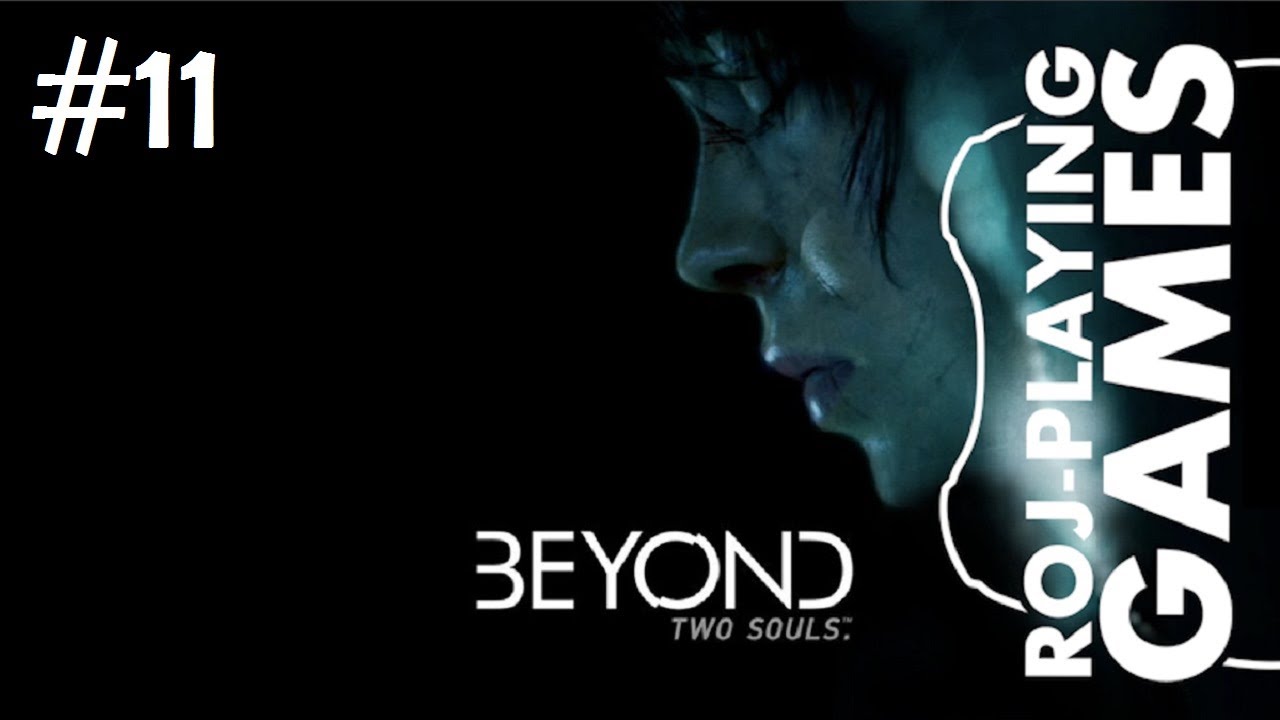 Beyond: Two Souls #11 Płacz i śmiech (Roj-Playing Games!) gaming logo