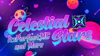 CELESTIAL STARS - By ItsPerfectMC and More | Geometry Dash
