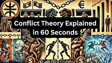 Conflict Theory Explained in 60 Seconds