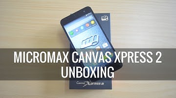 Micromax Canvas Xpress 2 Unboxing