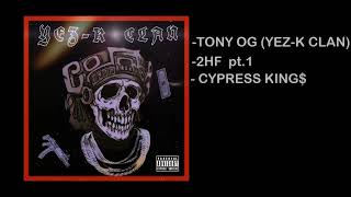 TONY OG - 2HF pt.1 (CYPRESS KING$)