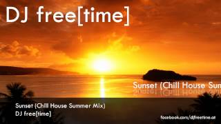 DJ free[time] - Live Mix: Sunset - with: Fred Falke, Miguel Migs, Jamie Jones, ...