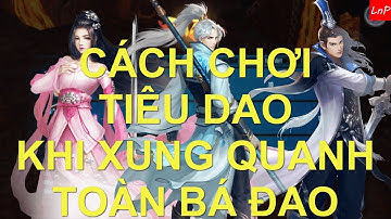 VLTK Mobile - Tiêu Dao Có Thể Tồn Tại Khi Tâm Ma Ảo Cảnh Toàn Bá Đao?