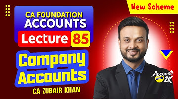 CA Foundation I Lecture 85 I Accounting (100% Syllabus) I New Scheme I CA Zubair Khan