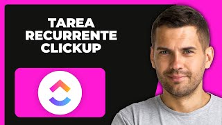 Cómo crear una tarea recurrente en Clickup (2025)