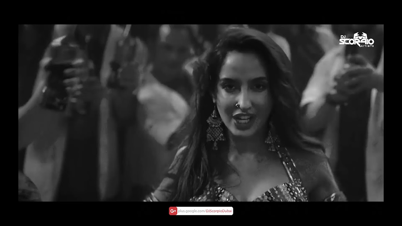 O Saki Saki re - Nora Fateh - Batla House - Dj Scorpio Dubai