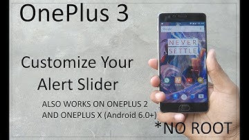 OnePlus 3T/OnePlus 3- Customize The Alert Slider(Also For OP2 And OPX)-TheRefinedTech