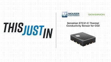 Sensirion STC31-C Thermal Conductivity Sensor for CO2: This Just In | Mouser Electronics