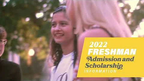 2022 Freshman Admission and Scholarship Information