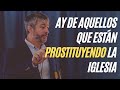 ¡Ay! de Aquellos que Están Prostituyendo la Iglesia 😱😱😱 Paul Washer