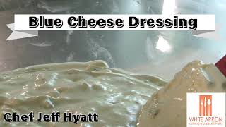 Homemade Blue Cheese Dressing with Chef Jeff Hyatt of the White Apron Catering