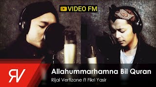 Rijal Vertizone Feat Fikri Yasir - Allahumarhamna Bil Quran ( Official Music Video )