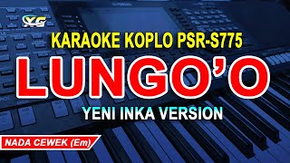 YENI INKA - LUNGO'O KARAOKE KOPLO  (YAMAHA PSR - S 775)