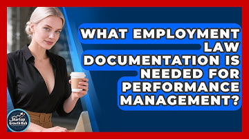 What Employment Law Documentation Is Needed For Performance Management? - The Startup Growth Hub