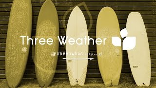 Three Weather SURFBOARDS  2016-17
