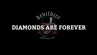 DevilDice - Diamonds are Forever. lirik dan Video