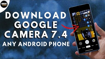 INSTALL GCAM 7.4 on ANY ANDROID PHONE | GOOGLE CAMERA 7.4 with ASTROPHOTOGRAPHY | DOWNLOAD GCAM 7.4
