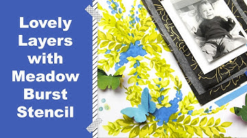Simple Layering using the Meadow Burst Stencil l Lovely Layers with Lilith