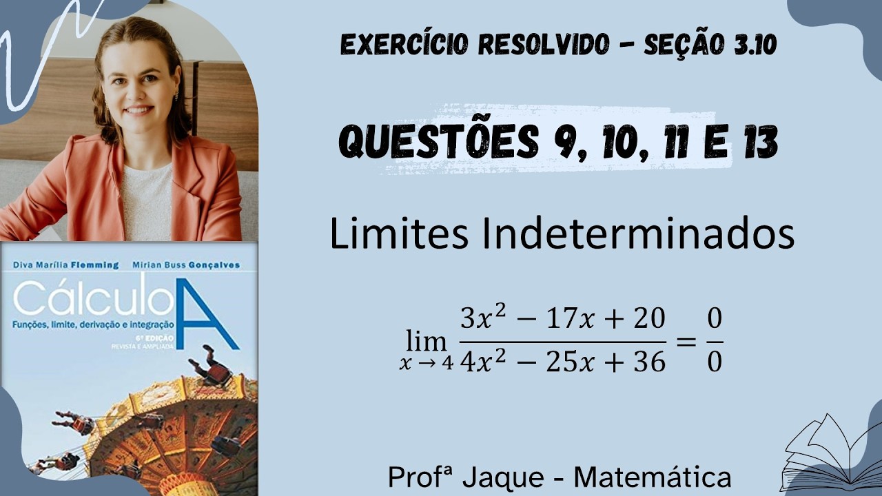 Cálculo A - Capítulo 3 - Seção 3.10 - Exercícios 9, 10, 11 e 13 - Limites indeterminados