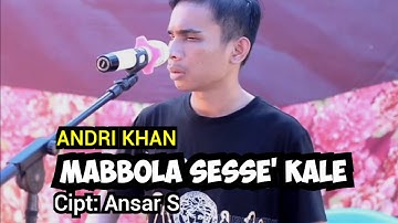 ANDRI KHAN -MABBOLA SESSE