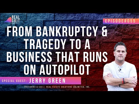 From Bankruptcy & Tragedy To A Business That Runs On Autopilot with Jerry Green with Jerry Green