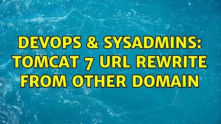 DevOps & SysAdmins: Tomcat 7 URL rewrite from other domain Content