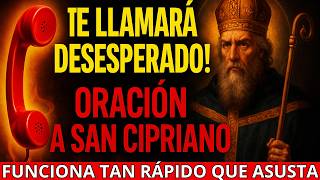 🔴ORACIÓN a SAN CIPRIANO PARA EL AMOR PARA QUE TE LLAME DE INMEDIATO | REGRESARÁ DE RODILLAS POR TI🔥
