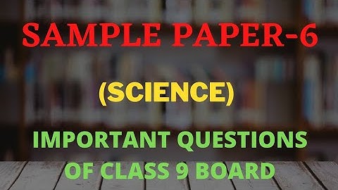 CLASS 9 SCIENCE SAMPLE PAPER  - 6 || #video #cbse #ncert #class9 #science #dav #important_questions