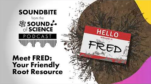 Soundbite: Meet FRED  Your Friendly Root Resource
