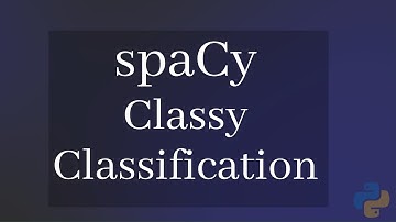 The EASIEST! way to do Text Classification with spaCy and Classy Classification