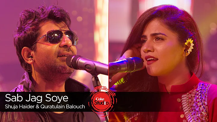 Coke Studio Season 9| Sab Jag Soye| Quratulain Bal...
