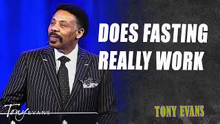 Tony Evans - Does Fasting Really Work   Biblical Fasting