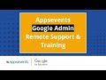 Appsevents google admin remote support and training