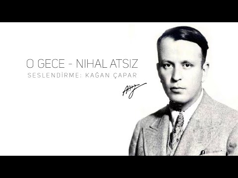 O Gece Şiiri - Hüseyin Nihal Atsız (Kağan Çapar)