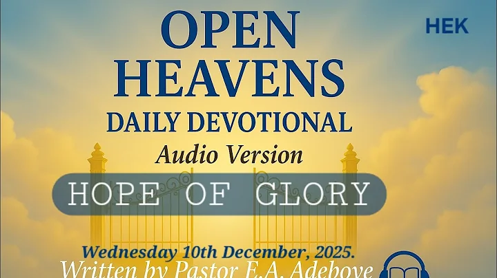 Open Heavens, Hope of glory: 10th December, 2025. #pastoradeboye #openheaven #hymn 