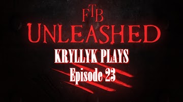 FTB Unleashed - Kryllyk - Ep. 23 - Biomass to Ethanol