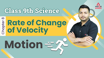 Rate Of Change of Velocity Class 9 | Chapter 8 Motion Class 9 Science | by Raghvendra Sir