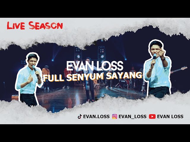 EVAN LOSS -  FULL SENYUM SAYANG (OFFICIAL LIVE MUSIC) class=