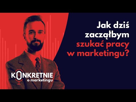 Jak dziś zacząłbym szukać pracy w marketingu?