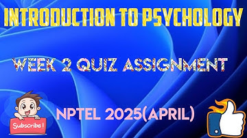Introduction to Psychology Week 2 Quiz Assignment Solution | NPTEL 2025(April) |